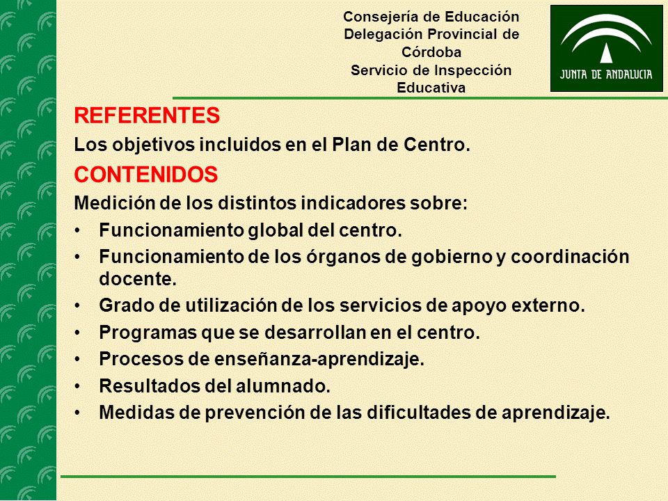 REFERENTES CONTENIDOS Los objetivos incluidos en el Plan de Centro.