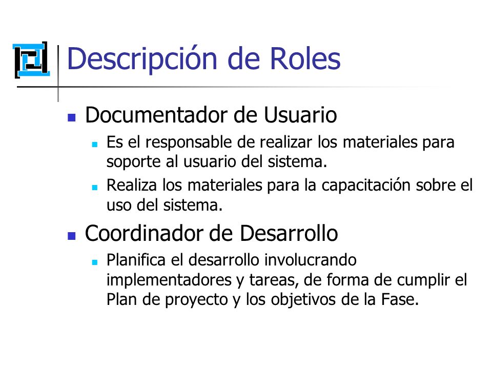 Descripción de Roles Documentador de Usuario Coordinador de Desarrollo