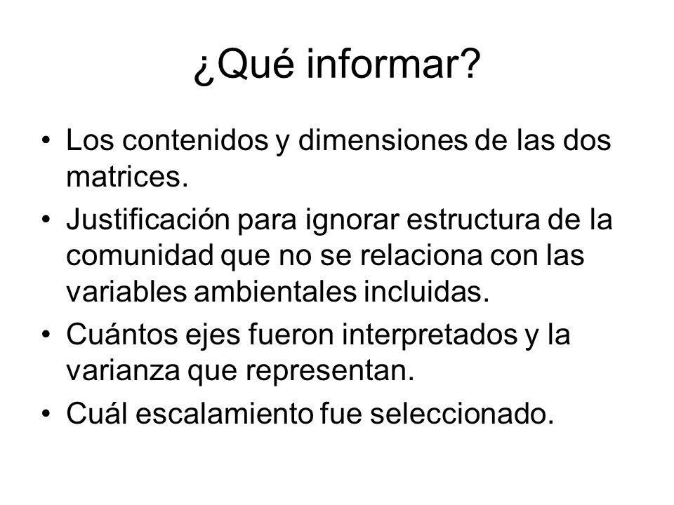 ¿Qué informar Los contenidos y dimensiones de las dos matrices.