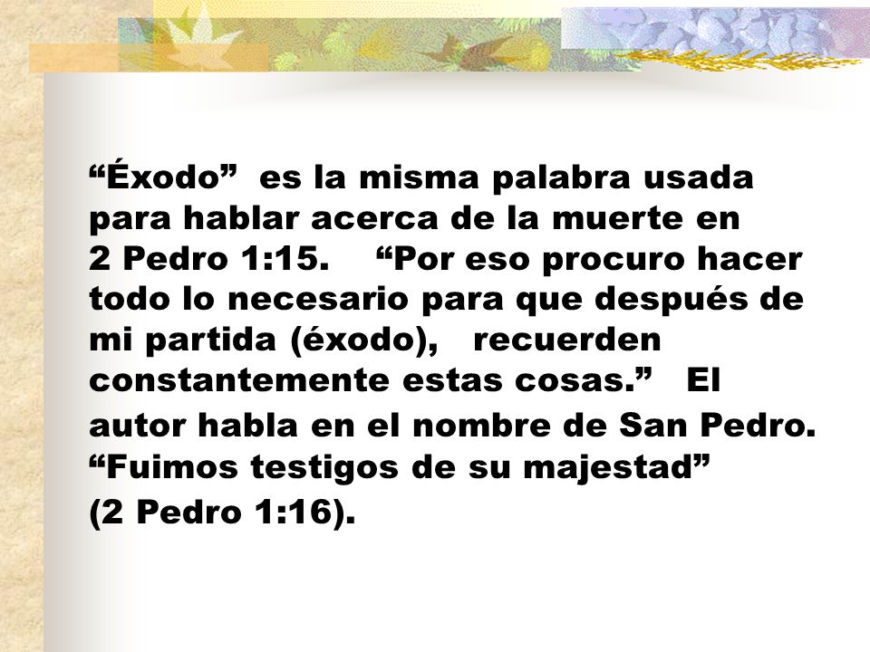 Éxodo es la misma palabra usada para hablar acerca de la muerte en 2 Pedro 1:15.