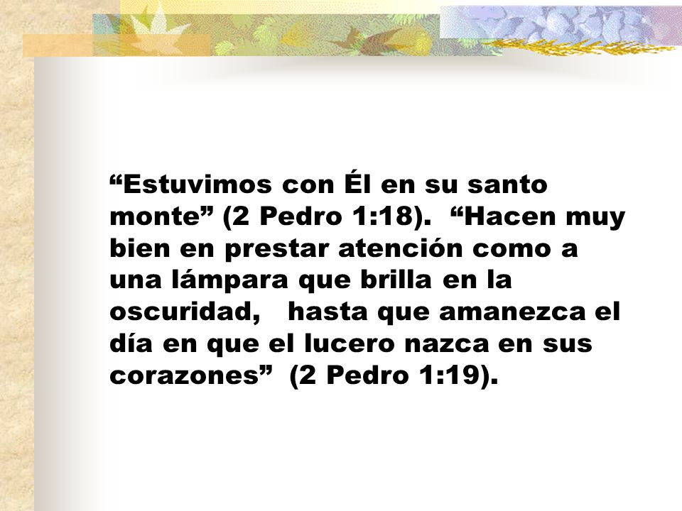 Estuvimos con Él en su santo monte (2 Pedro 1:18)