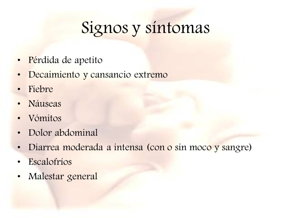Signos y síntomas Pérdida de apetito Decaimiento y cansancio extremo