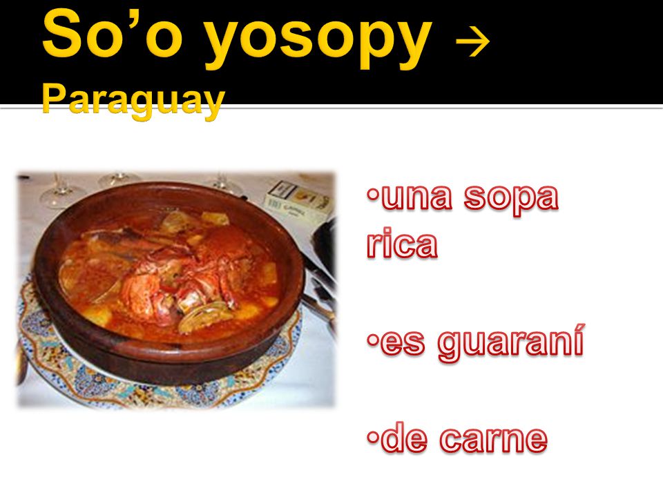 So’o yosopy  Paraguay una sopa rica es guaraní de carne