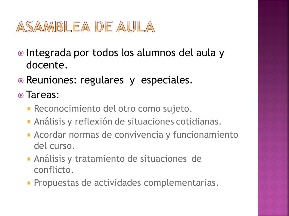Asamblea de aula Integrada por todos los alumnos del aula y docente.