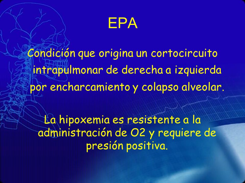 EPA Condición que origina un cortocircuito intrapulmonar de derecha a izquierda por encharcamiento y colapso alveolar.