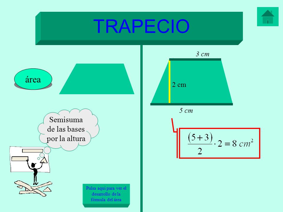 TRAPECIO área Semisuma de las bases por la altura 3 cm 2 cm 5 cm