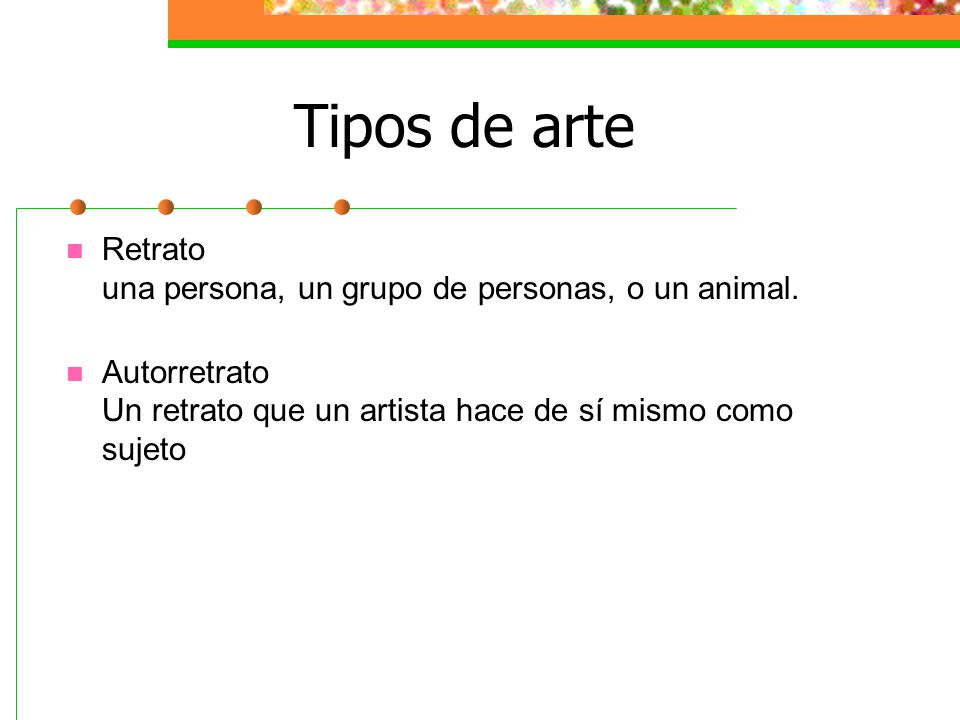 Tipos de arte Retrato una persona, un grupo de personas, o un animal.