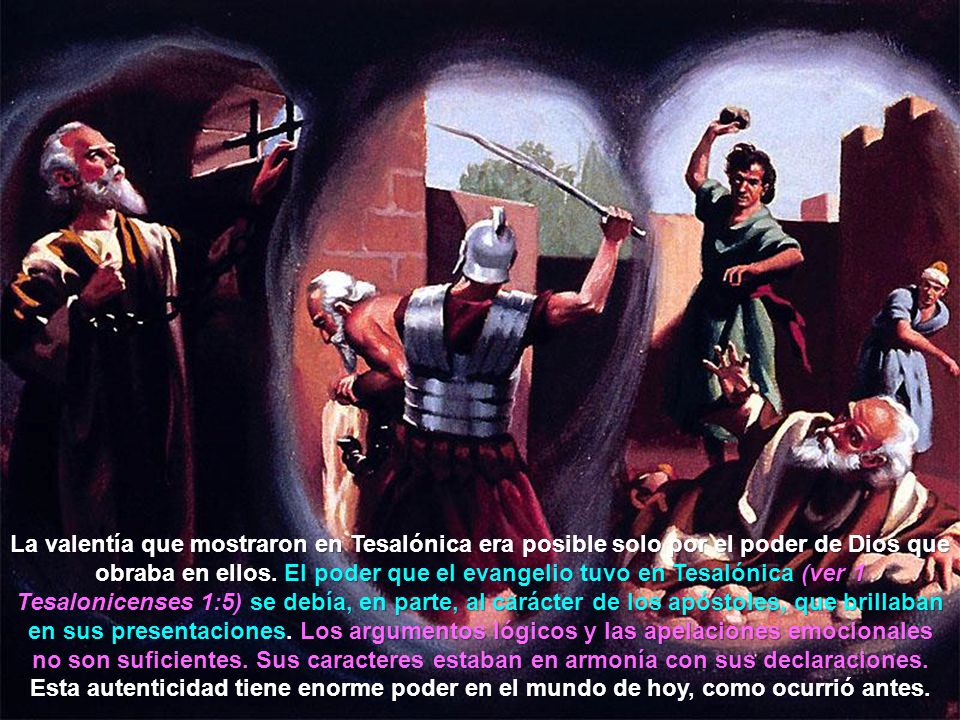 La valentía que mostraron en Tesalónica era posible solo por el poder de Dios que obraba en ellos.