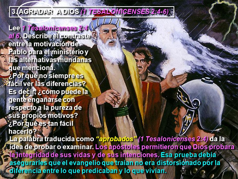 3. AGRADAR A DIOS (1 TESALONICENSES 2:4-6)