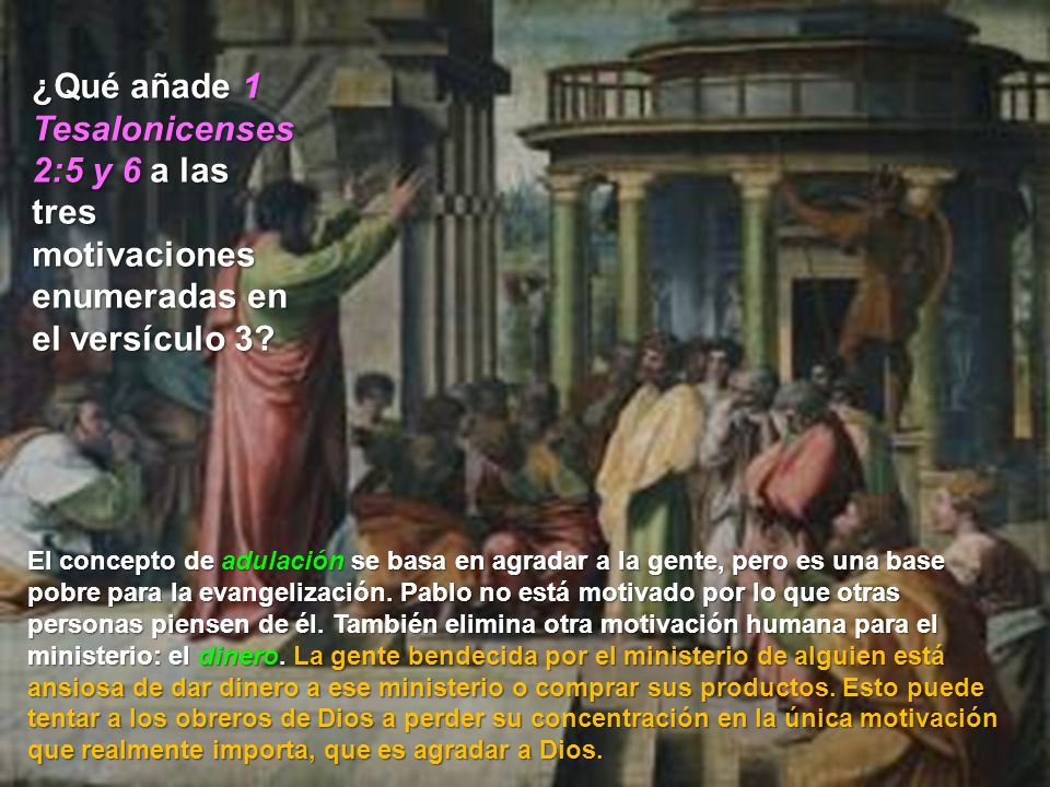 ¿Qué añade 1 Tesalonicenses 2:5 y 6 a las tres motivaciones enumeradas en el versículo 3