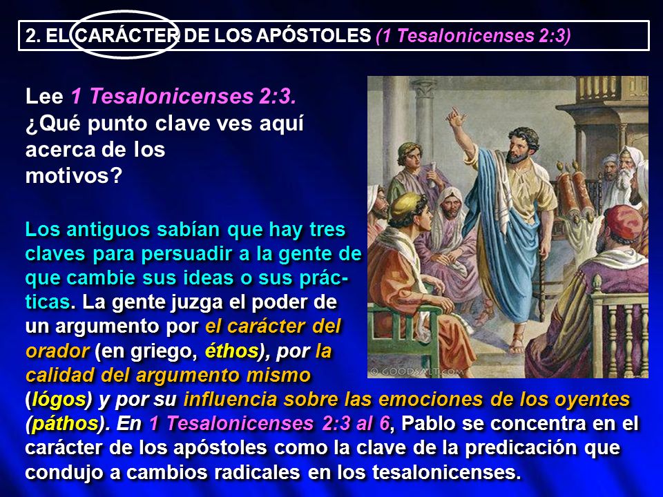 Lee 1 Tesalonicenses 2:3. ¿Qué punto clave ves aquí acerca de los