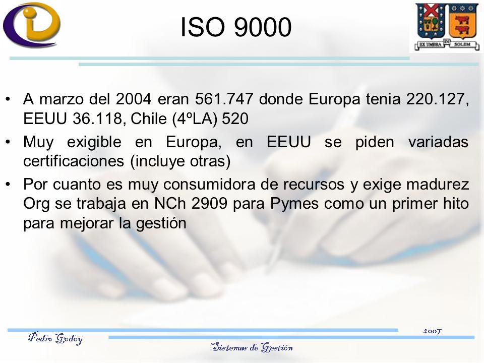 ISO 9000 A marzo del 2004 eran donde Europa tenia , EEUU , Chile (4ºLA) 520.