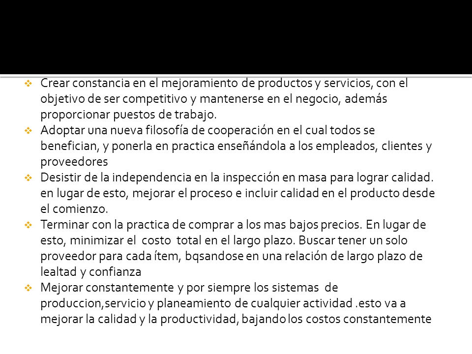 Crear constancia en el mejoramiento de productos y servicios, con el objetivo de ser competitivo y mantenerse en el negocio, además proporcionar puestos de trabajo.