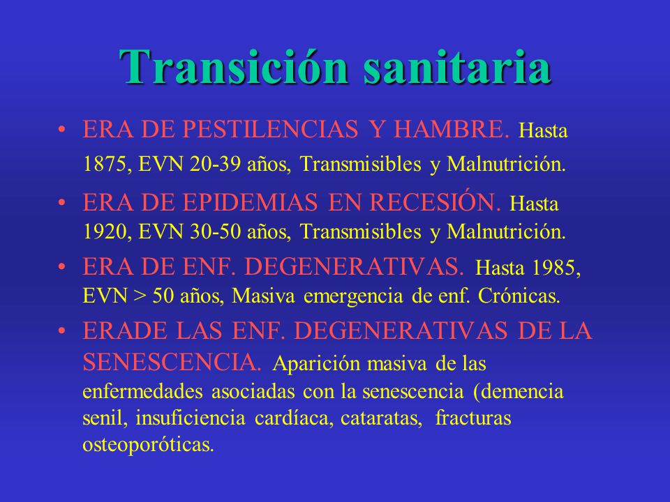 Transición sanitaria ERA DE PESTILENCIAS Y HAMBRE. Hasta 1875, EVN años, Transmisibles y Malnutrición.