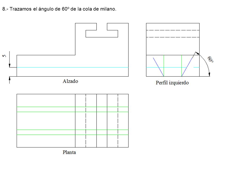 8.- Trazamos el ángulo de 60º de la cola de milano.