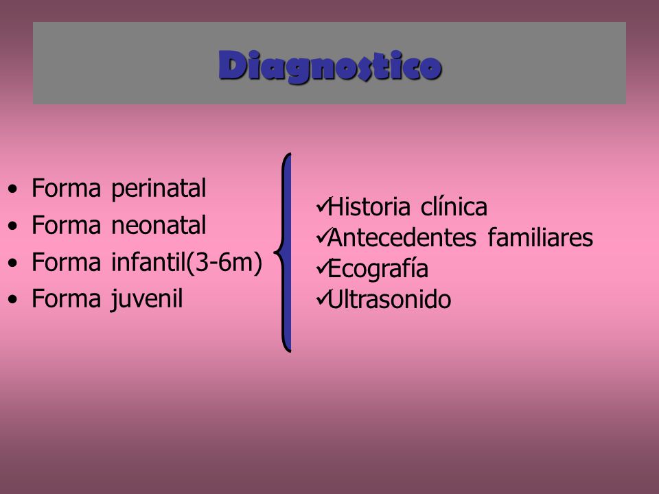 Diagnostico Forma perinatal Forma neonatal Forma infantil(3-6m)