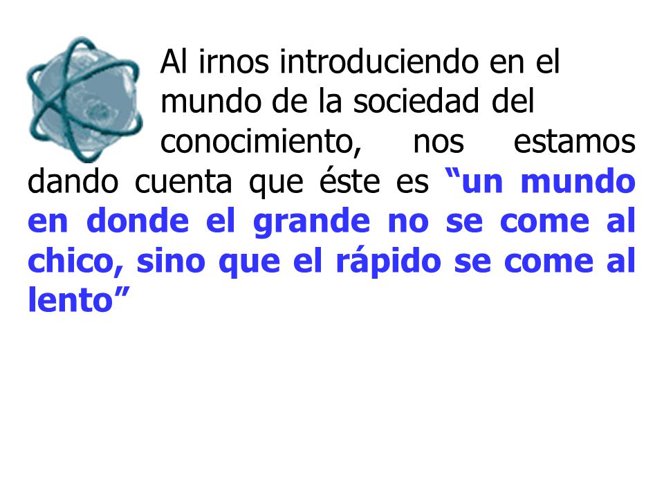 Al irnos introduciendo en el. mundo de la sociedad del