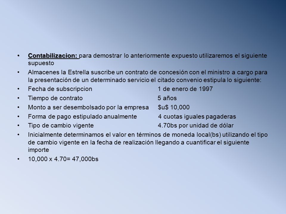 Contabilizacion: para demostrar lo anteriormente expuesto utilizaremos el siguiente supuesto