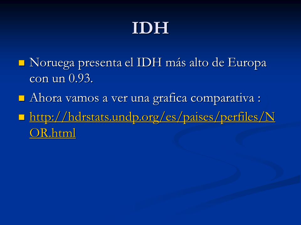 IDH Noruega presenta el IDH más alto de Europa con un 0.93.