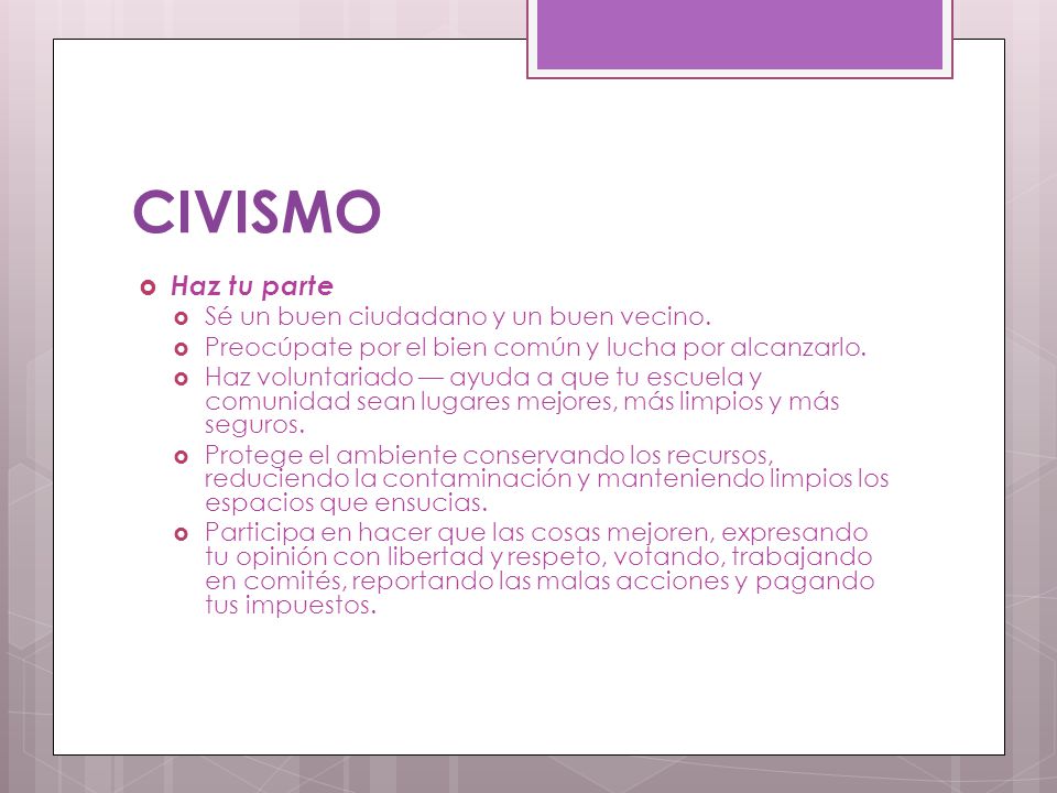 CIVISMO Haz tu parte Sé un buen ciudadano y un buen vecino.