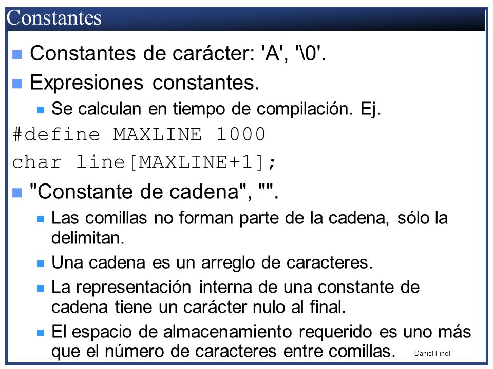 Constantes Constantes de carácter: A , \0 . Expresiones constantes.