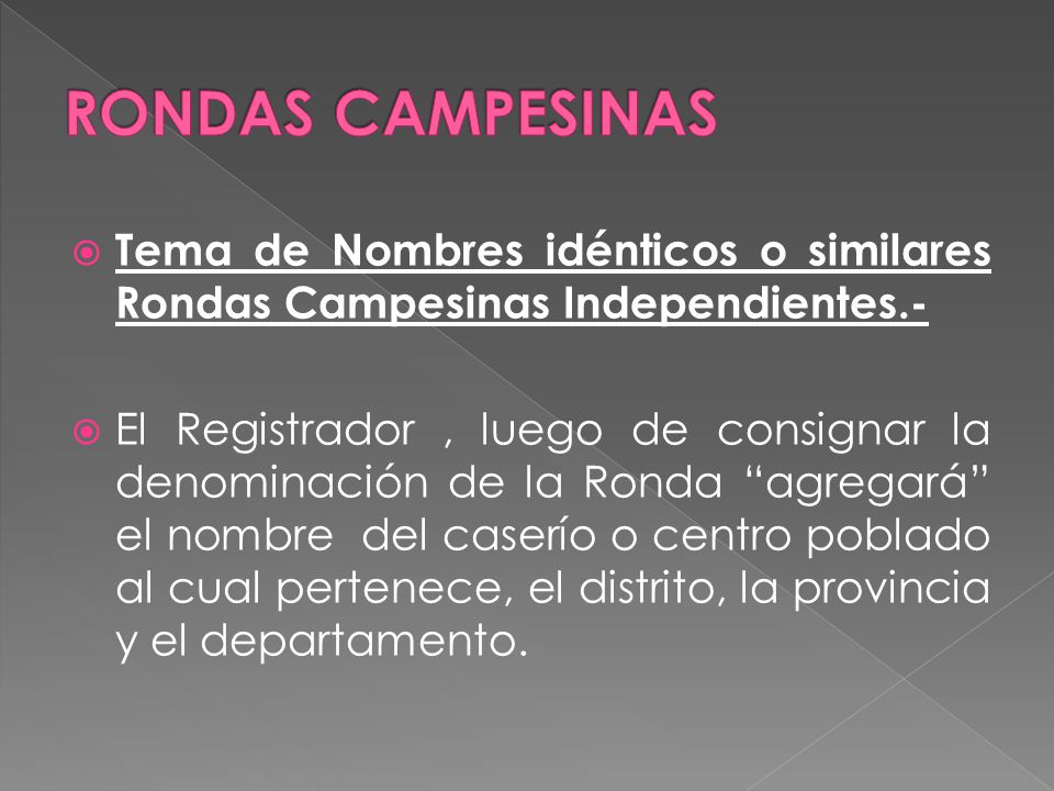 RONDAS CAMPESINAS Tema de Nombres idénticos o similares Rondas Campesinas Independientes.-