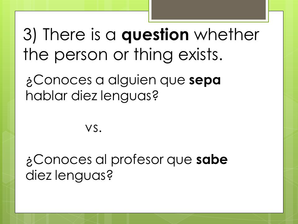 3) There is a question whether the person or thing exists.