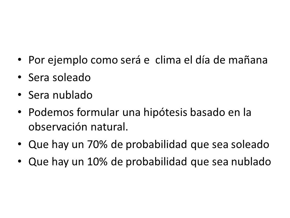 Por ejemplo como será e clima el día de mañana