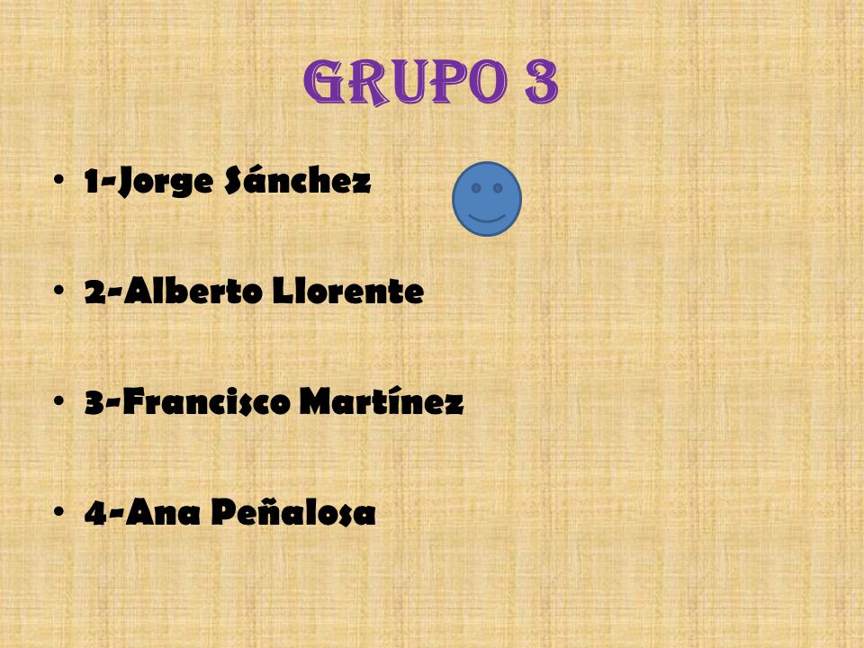 Grupo 3 1-Jorge Sánchez 2-Alberto Llorente 3-Francisco Martínez