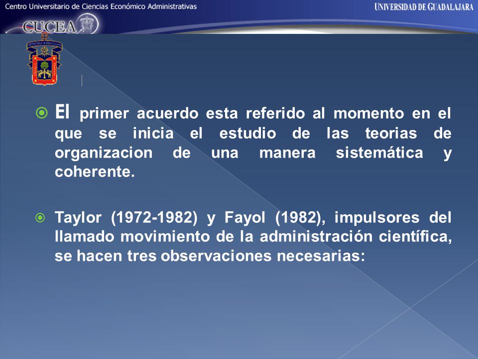 El primer acuerdo esta referido al momento en el que se inicia el estudio de las teorias de organizacion de una manera sistemática y coherente.