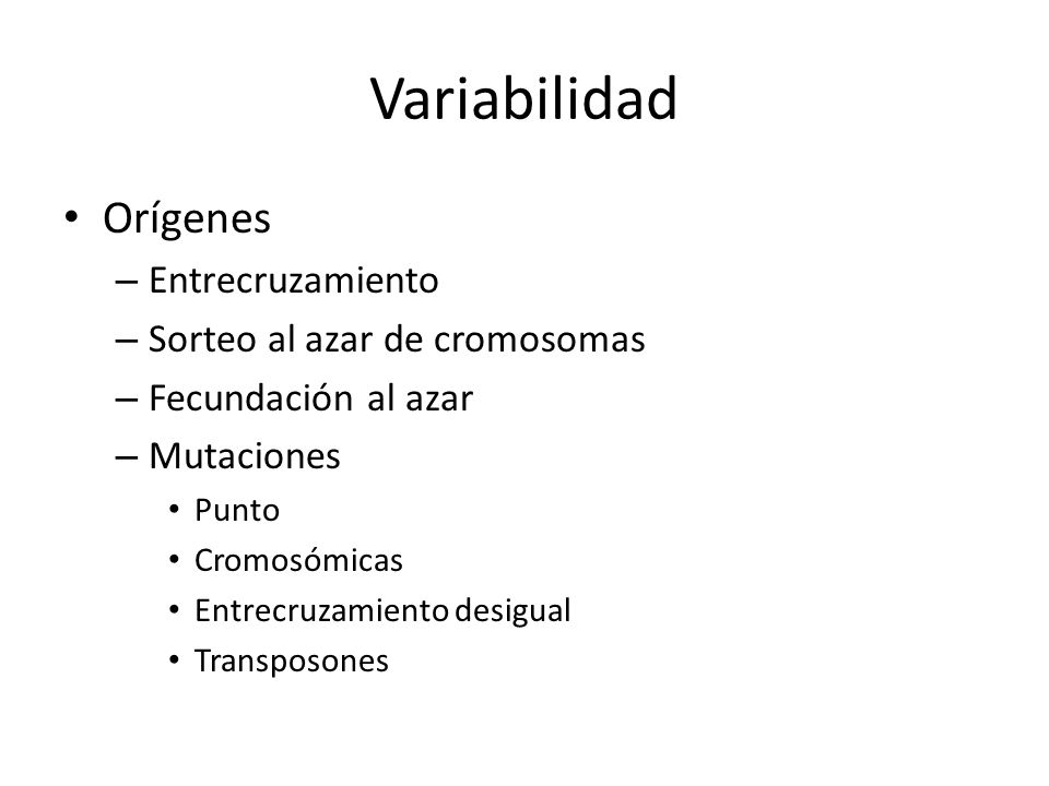 Variabilidad Orígenes Entrecruzamiento Sorteo al azar de cromosomas