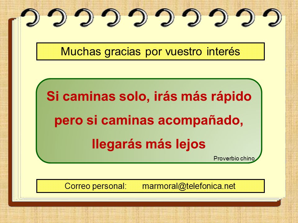 Si caminas solo, irás más rápido pero si caminas acompañado,