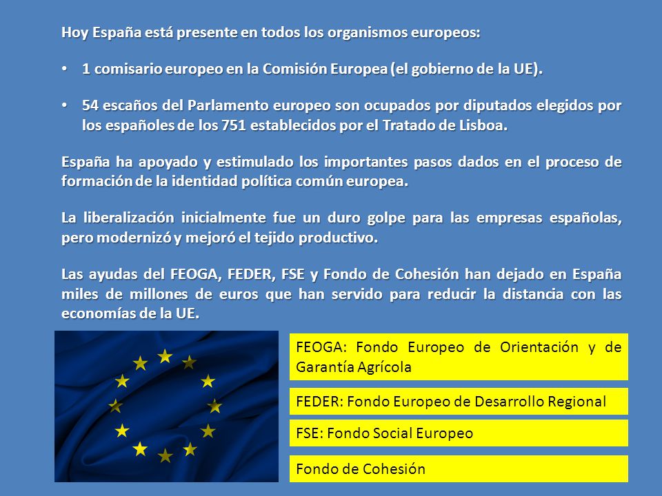 Hoy España está presente en todos los organismos europeos: