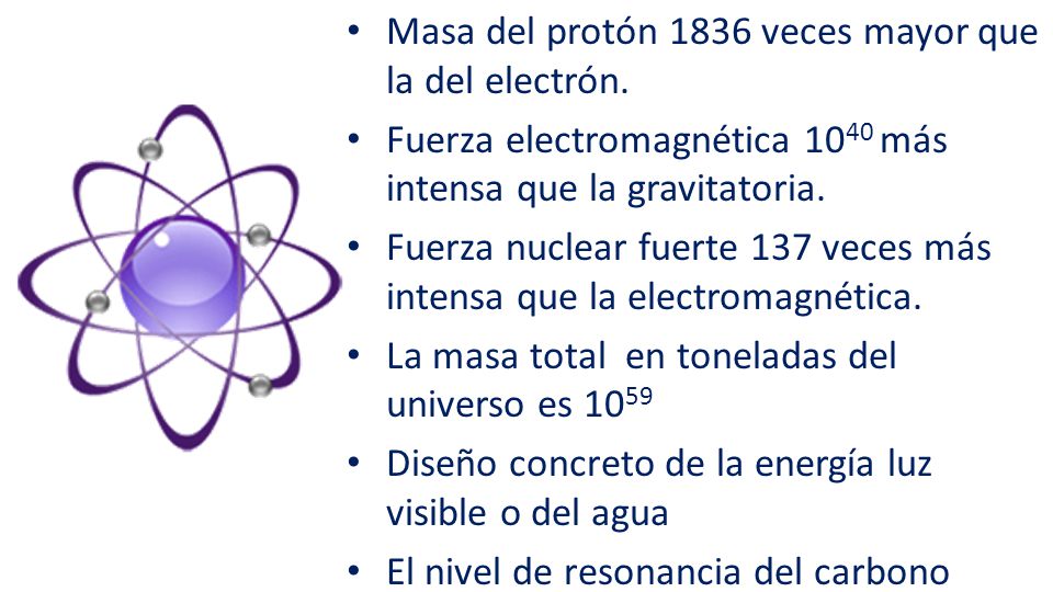 Masa del protón 1836 veces mayor que la del electrón.