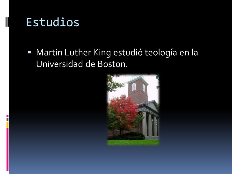 Estudios Martin Luther King estudió teología en la Universidad de Boston.