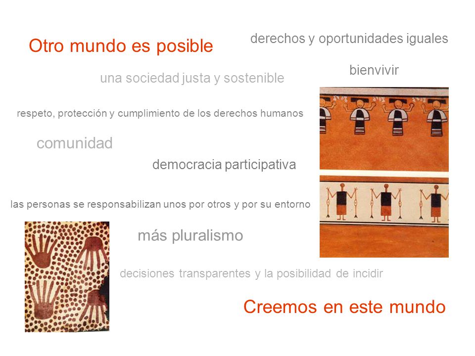 Otro mundo es posible Creemos en este mundo comunidad más pluralismo