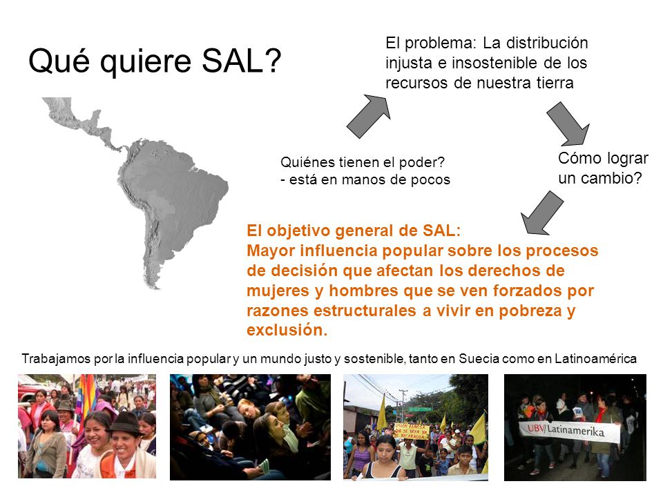 Qué quiere SAL El problema: La distribución injusta e insostenible de los recursos de nuestra tierra.