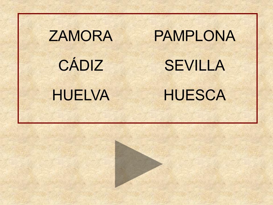 ZAMORA PAMPLONA CÁDIZ SEVILLA HUELVA HUESCA NAVARRA HUESCA ANDALUCÍA ESPAÑA
