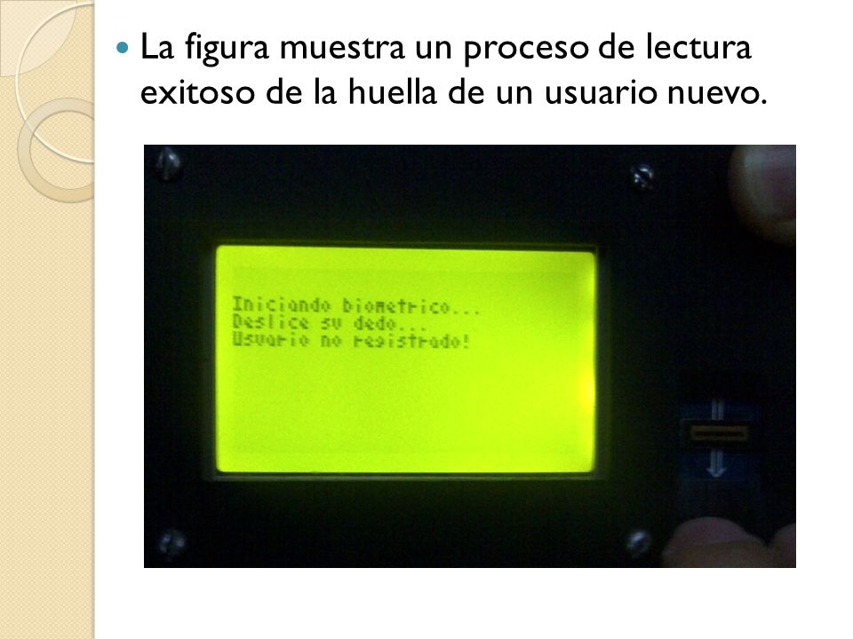 La figura muestra un proceso de lectura exitoso de la huella de un usuario nuevo.