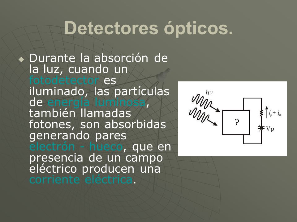 Detectores ópticos.