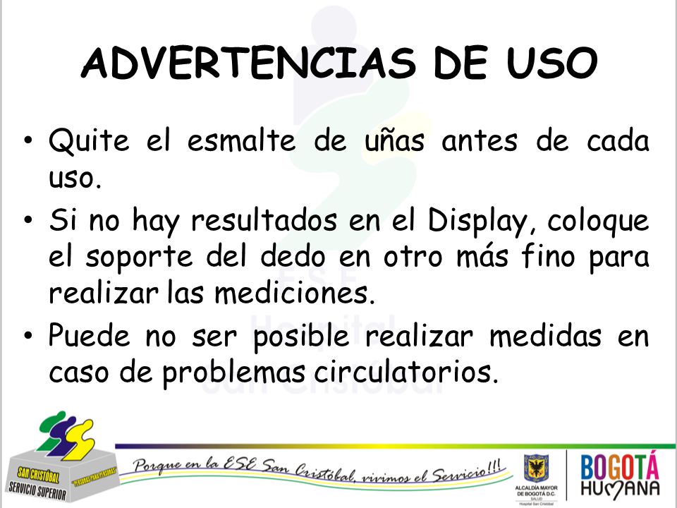 ADVERTENCIAS DE USO Quite el esmalte de uñas antes de cada uso.