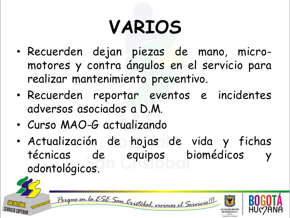 VARIOS Recuerden dejan piezas de mano, micro-motores y contra ángulos en el servicio para realizar mantenimiento preventivo.