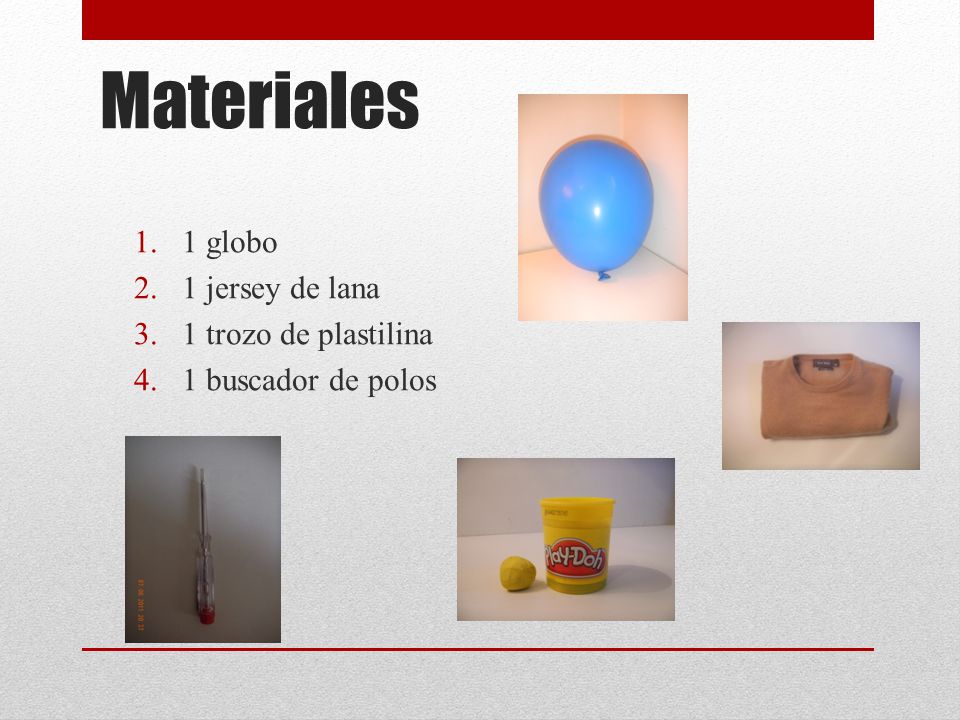 Materiales 1 globo 1 jersey de lana 1 trozo de plastilina