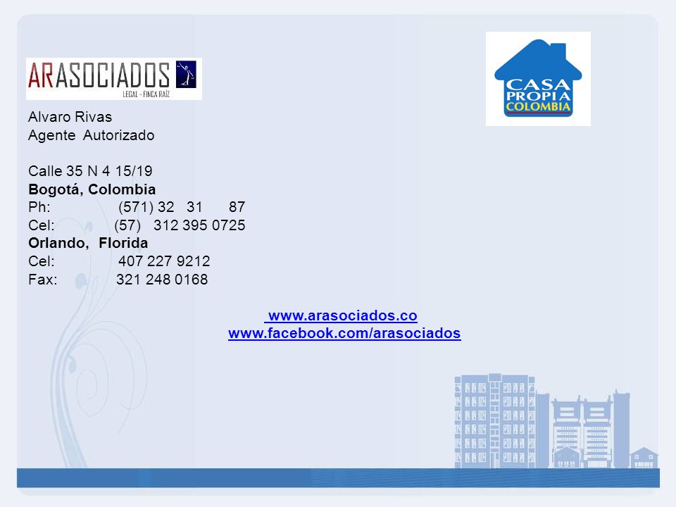 Alvaro Rivas Agente Autorizado. Calle 35 N 4 15/19. Bogotá, Colombia. Ph: (571)