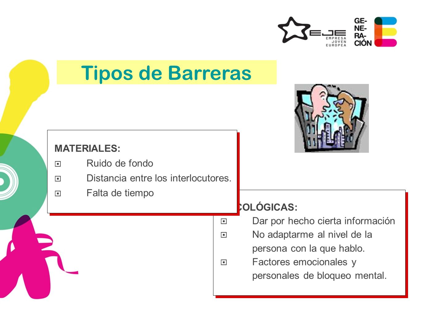 Tipos de Barreras MATERIALES: Ruido de fondo