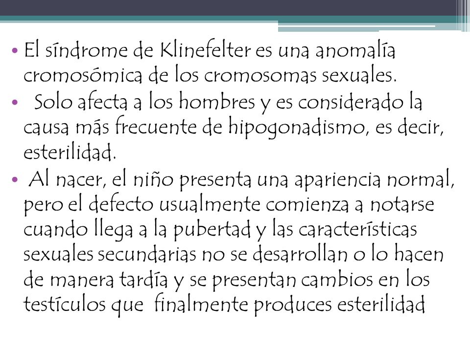 El síndrome de Klinefelter es una anomalía cromosómica de los cromosomas sexuales.