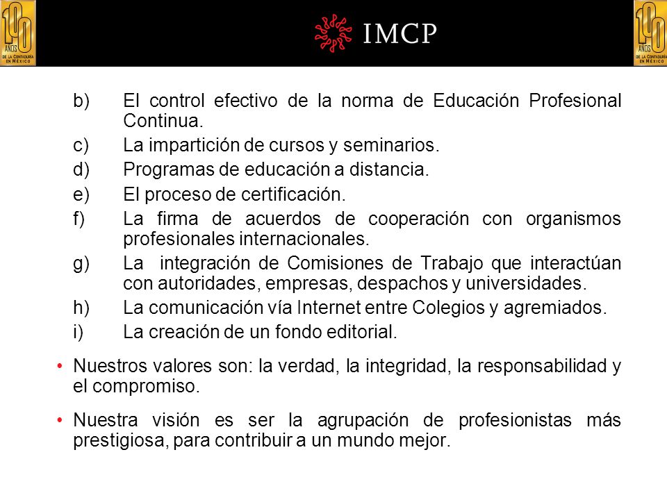 b) El control efectivo de la norma de Educación Profesional Continua.