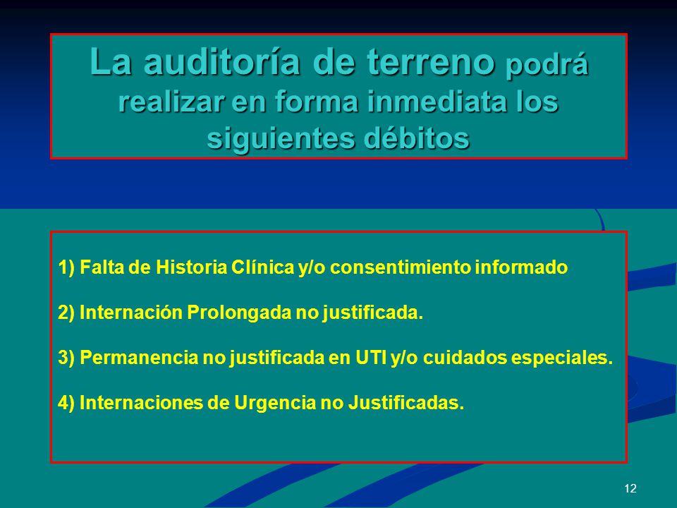 La auditoría de terreno podrá realizar en forma inmediata los siguientes débitos