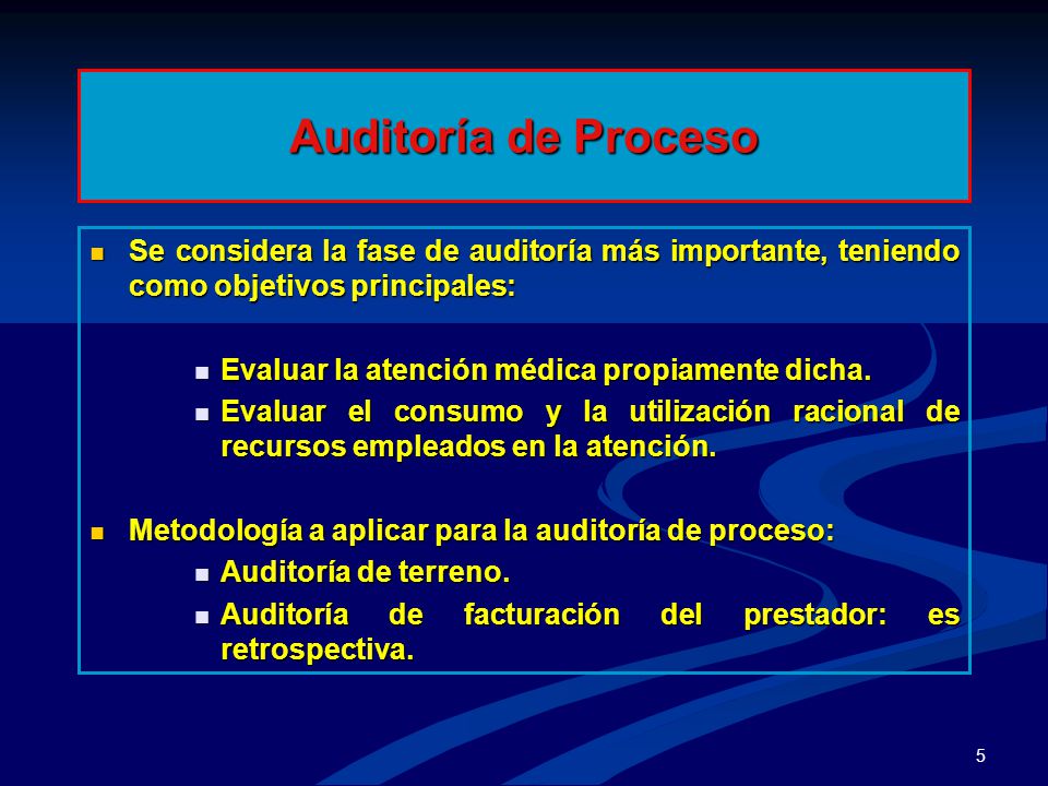 Auditoría de Proceso Se considera la fase de auditoría más importante, teniendo como objetivos principales: