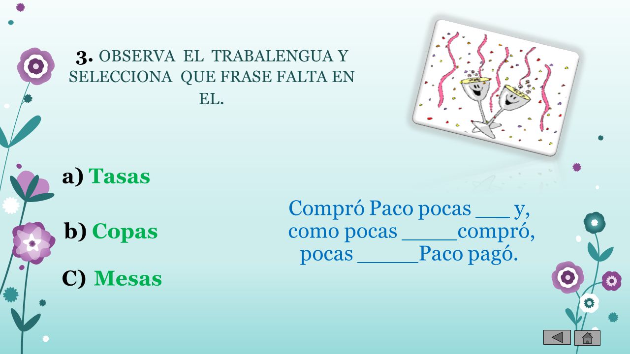3. OBSERVA EL TRABALENGUA Y SELECCIONA QUE FRASE FALTA EN EL.